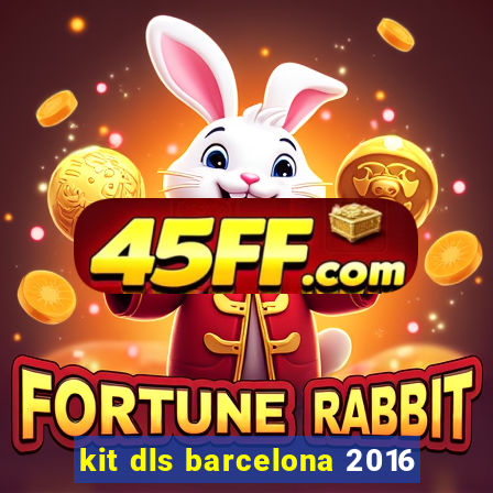 kit dls barcelona 2016
